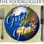 Foodbloggers’ Guide to the Globe: 5 things to eat before you die