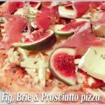 Pizza inspirations – fig, Brie and Prosciutto