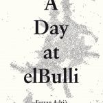 Feast, famine and Ferran Adria – and a challenge